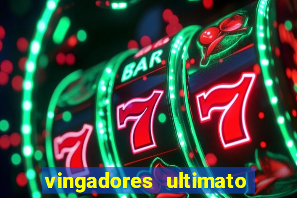 vingadores ultimato filme completo dublado online gratis